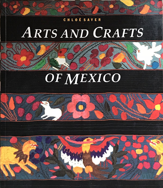 Arts and Crafts of Mexico Chloe Sayer